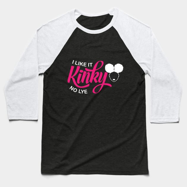 I Like it Kinky Natural Hair Baseball T-Shirt by blackartmattersshop